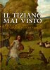 Tiziano mai visto. La Fuga in Egitto e la grande pittura veneta